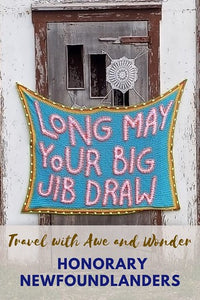 Travel with Awe and Wonder: Honorary Newfoundlanders’ “And Long May Yer Big Jib Draw”